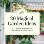 20 Magical Garden Ideas to Create a Dreamy Outdoor Space